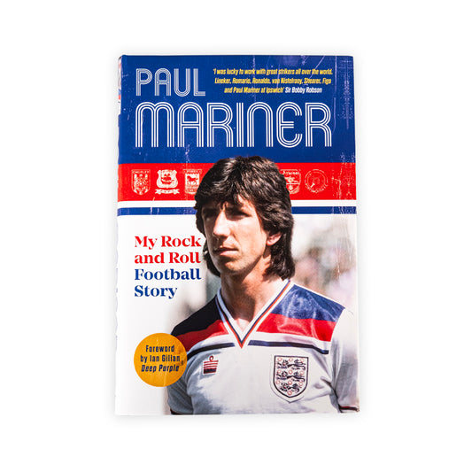 Paul Mariner - My Rock and Roll Football Story